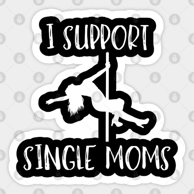I Support Single Moms Sticker by Litehouse Tees